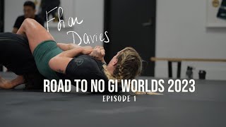 Ffion Davies Road to IBJJF No Gi Worlds  Episode 1 [upl. by Efeek]