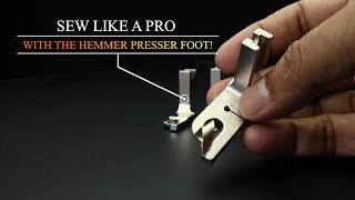 Benefits of the Hemmer Presser Foot [upl. by Andriette]