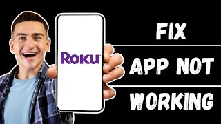 Roku App Not Working How to Fix Roku App Not Working 2024 [upl. by Diella931]