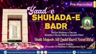 Yaade Shuhadae Badr Huzur Shabaz e deccan Mufti Mujeeb Ali Razvi Alayhir Rahma [upl. by Chrisman106]