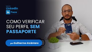 Como verificar seu perfil no Linkedin sem passaporte [upl. by Salkin]