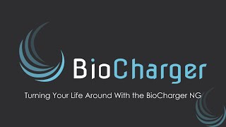 Turning Your Life Around With the BioCharger NG [upl. by Efeek117]