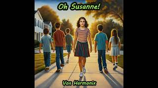 OH SUSANNE  Det svänger med Vox Harmonix [upl. by Narcis488]