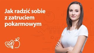 Jak radzić sobie z zatruciem pokarmowym  Kamila Lipowicz  Porady dietetyka klinicznego [upl. by Richy]