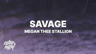 Megan Thee Stallion  Savage Lyrics quotIm a savage classy bougie ratchet sassy moody nastyquot [upl. by Funk]