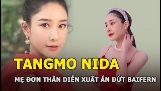 Tangmo Nida  Sao nữ ngã sông mất tích Mẹ đơn thân diễn xuất ăn đứt Baifern U40 tốt nghiệp đại học [upl. by Elene]