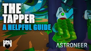 Astroneer  The Tapper  A Helpful Guide  OneLastMidnight [upl. by Eelinnej97]