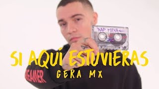 Si aquí estuvieras 🔥 GERA MX FT SANTA FE KLAN JAY ROMERO NETO PEÑA LICH WEZZY Video Oficial [upl. by Mike]