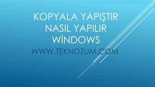 Kopyala Yapıştır Nasıl Yapılır Windows [upl. by Dominick]