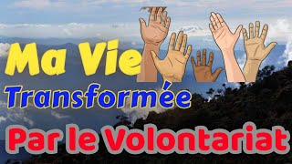 LImpact Transformateur du Volontariat sur ma Vie [upl. by Hart]