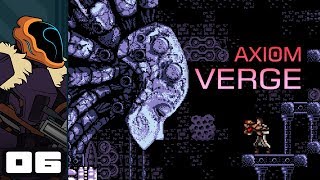 Lets Play Axiom Verge  PC Gameplay Part 6  Crabwalk To Victory [upl. by Sophey]