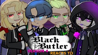 Black Butler S4 Reacts to Future Part 1 SPOILERS [upl. by Laurie]