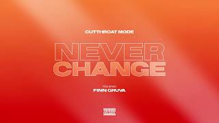 Cutthroat Mode  Never Change Audio ft Finn Gruva [upl. by Lipp]