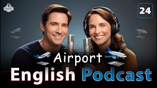 Airport  English Podcast For Advanced  Episode 24 [upl. by Aibos]