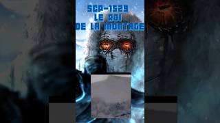 SCP1529 LE ROI DE LA MONTAGNE [upl. by Pryor867]