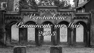 Verstorbene Prominente im Mai 2023 [upl. by Faubion]