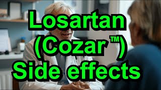 Losartan Cozar Side effects of this commonly used medication [upl. by Enyallij601]