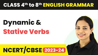 Dynamic and Stative Verbs  Verbs That Can Be Static and Dynamic  Class 4th to 8th English Grammar [upl. by Assylla228]