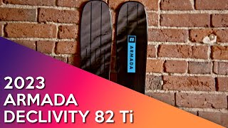 2023 Armada Declivity 82 Ti  Ski Review [upl. by Christean]