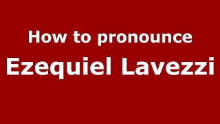 How to pronounce Ezequiel Lavezzi SpanishArgentina  PronounceNamescom [upl. by Earised]