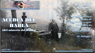 ACERCA DEL HABLA o del Misterio del Habla [upl. by Tedi953]