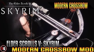 Skyrim  Modern Crossbow Mod [upl. by Eltsirhc]