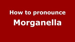 How to pronounce Morganella ItalianItaly  PronounceNamescom [upl. by Idnahk]