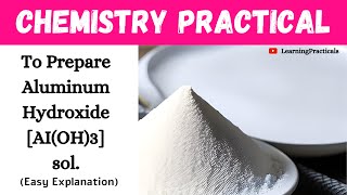 To prepare Aluminium Hydroxide AlOH3 sol  Class XII  Chemistry Practicals [upl. by Drofxer]