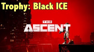 The Ascent  Black ICE  Trophy  Achievement [upl. by Deana]