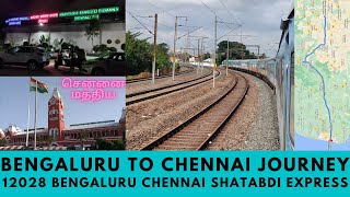 Bengaluru Chennai Shatabdi Express Full Journey Bangalore to Chennai 12028 ಬೆಂಗಳೂರು ಚೆನ್ನೈ ಶತಾಬ್ದಿ [upl. by Yrrum]