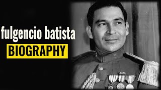 Who was Fulgencio Batista [upl. by Abner155]