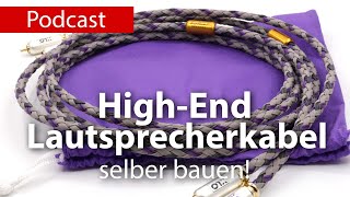 HighEnd Lautsprecherkabel selber bauen [upl. by Susette]