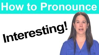 How to say INTERESTING  American English Pronunciation [upl. by Rawlinson]