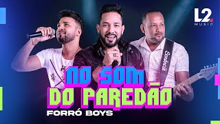 FORRÓ BOYS… NO SOM DO PAREDÃO CLIP OFICIAL [upl. by Haelem]