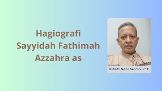 Hagiografi Sayyidah Fathimah Azzahra [upl. by Cormier]