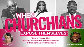 When Churchians Expose Themselves LarryReidLive Bishop Lamor Whitehead Geneses Warren Show Out [upl. by Menendez815]