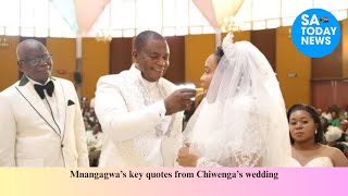 Mnangagwa’s key quotes from Chiwenga’s wedding [upl. by O'Neil]