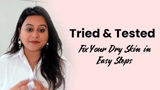 Tried amp Tested  Fix Your Dry Skin in Easy Steps dryskin skincare [upl. by Treblah]