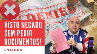 Visto Americano Negado sem ver meus documentos ENTENDA [upl. by Ahsikal210]