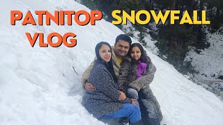 Patnitop Snowfall  Katra To Patnitop Full Vlog  Games at Patnitop  Patnitop Garden [upl. by Nnylsor9]