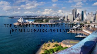 TOP 10 WORLDS WEALTHIEST CITIES IN 2023 by Millionaire population 🤯 [upl. by Ellehsor14]