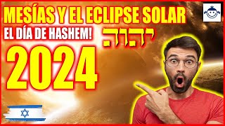 💥Descubre El mesías y el eclipse solar del 8 de Abril 2024 [upl. by Elsilrac]