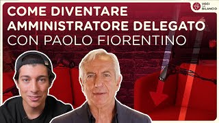 Come diventare AMMINISTRATORE DELEGATO di una BANCA con Paolo Fiorentino  Voci dal Bilancio EP 2 [upl. by Eneluj831]