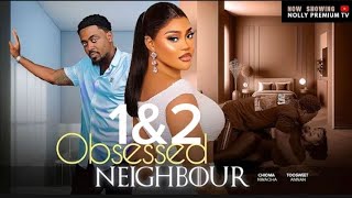 OBSESSED NEIGHBOUR 1amp2 New trending nollywood 2024 full nigerian movie REVIEW [upl. by Jasun]