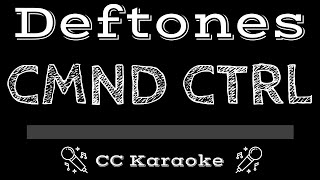 Deftones • CMND CTRL CC Karaoke Instrumental Lyrics [upl. by Lozar]