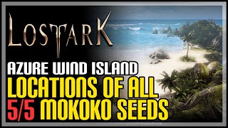 Azure Wind Island All Mokoko Seeds Lost Ark [upl. by Ahsahtan]