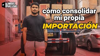 Cómo consolidar mi propia importación  Curso De Importación [upl. by Janessa]