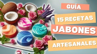 JABONES para PRINCIPIANTES  15 RECETAS para emprender 🧼 [upl. by Chamberlain]