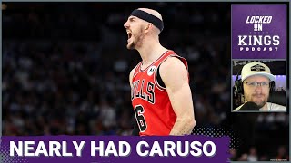 The Sacramento Kings ALMOST Landed Alex Caruso  Locked On Kings [upl. by Dorej]