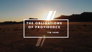 nov 10th quotTHE OBLIGATIONS OF PROVIDENCEquot  Tim Fehr [upl. by Annavoig]